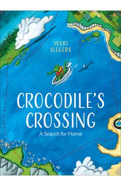 Coperta cărții 'Crocodile's Crossing: A Search for Home - Yoeri Slegers'