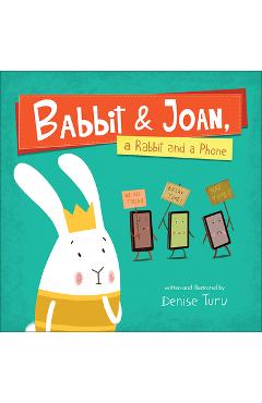 Coperta cărții 'Babbit and Joan, a Rabbit and a Phone - Denise Turu'