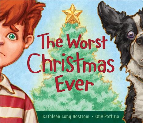 The Worst Christmas Ever - Kathleen Long Bostrom