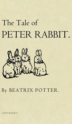 The Tale of Peter Rabbit: The Original 1901 Edition - Beatrix Potter