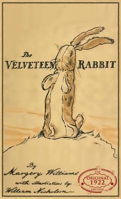The Velveteen Rabbit: The Original 1922 Edition in Full Color - Margery Williams
