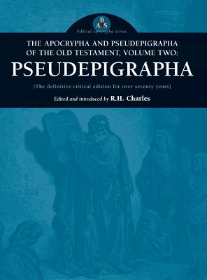 Apocrypha and Pseudepigrapha of the Old Testament, Volume Two: Apocrypha - R. H. Charles