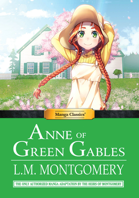 Manga Classics Anne of Green Gables - L. M. Montgomery