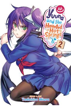 Yuuna and the Haunted Hot Springs, Vol. 2 - Tadahiro Miura