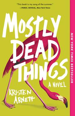 Coperta cărții 'Mostly Dead Things - Kristen Arnett'