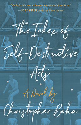 The Index of Self-Destructive Acts - Christopher Beha