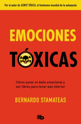 Emociones T�xicas / Toxic Emotions - Bernardo Stamateas