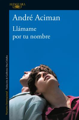 Ll�mame Por Tu Nombre / Call Me by Your Name - Andr� Aciman