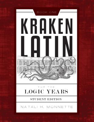 Kraken Latin 1: Student Edition - Natali H. Monnette