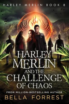 Harley Merlin 8: Harley Merlin and the Challenge of Chaos - Bella Forrest