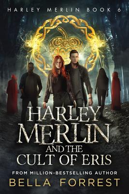 Harley Merlin 6: Harley Merlin and the Cult of Eris - Bella Forrest