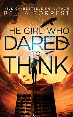 The Girl Who Dared to Think - Bella Forrest