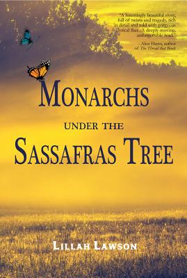 Monarchs Under the Sassafras Tree - Lillah Lawson