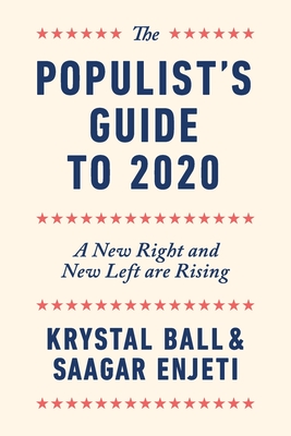 The Populist's Guide to 2020: A New Right and New Left are Rising - Krystal Ball