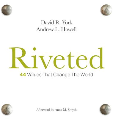 Riveted: 44 Values That Change the World - David R. York