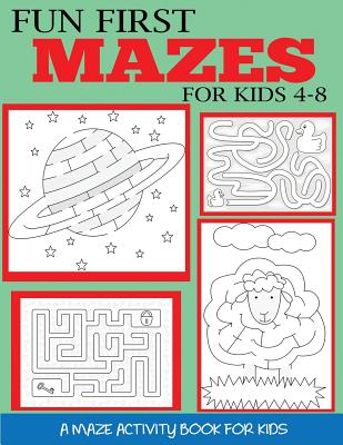 Fun First Mazes for Kids 4-8: A Maze Activity Book for Kids - Dylanna Press