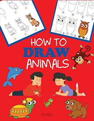 How to Draw Animals: Learn to Draw For Kids, Step by Step Drawing - Dp Kids
