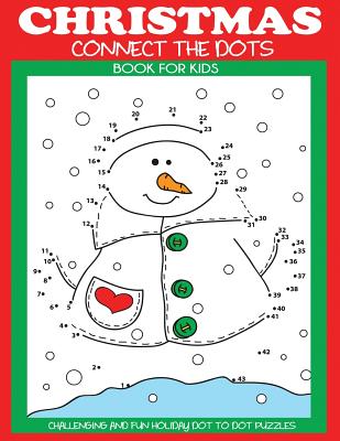 Christmas Connect the Dots Book for Kids: Challenging and Fun Holiday Dot to Dot Puzzles - Dp Kids