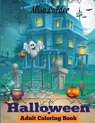 Halloween Coloring Book: Halloween Adult Coloring Book - Alisa Calder