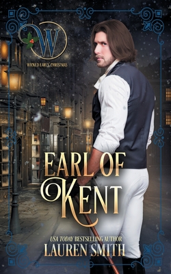 The Earl of Kent: The Wicked Earls Club - Lauren Smith