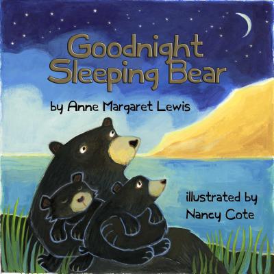 Goodnight Sleeping Bear - Anne Margaret Lewis