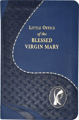 Little Office of the Blessed Virgin Mary - John E. Rotelle