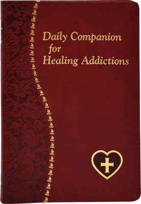 Daily Companion for Healing Addictions - Allan F. Wright