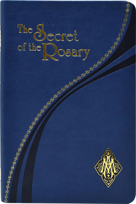 The Secret of the Rosary - St Louis Grignion De Montfort