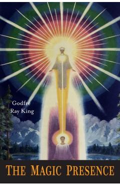 The Magic Presence - Ray Godfre King
