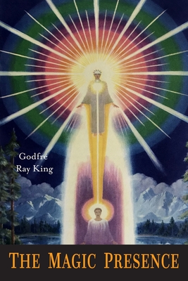 The Magic Presence - Ray Godfre King