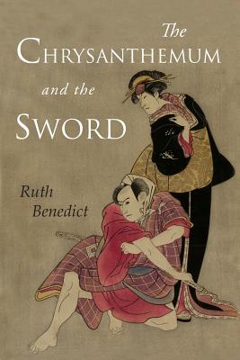 The Chrysanthemum and the Sword: Patterns of Japanese Culture - Ruth Benedict
