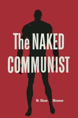 The Naked Communist - W. Cleon Skousen