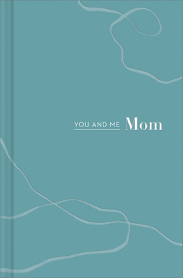 You and Me Mom: A Book All about Us - Miriam Hathaway