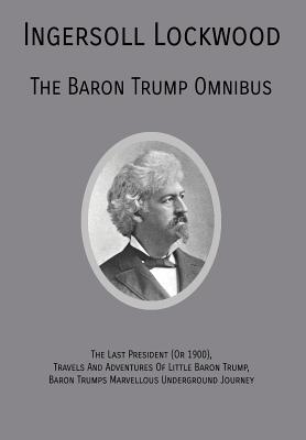 The Baron Trump Omnibus - Ingersoll Lockwood