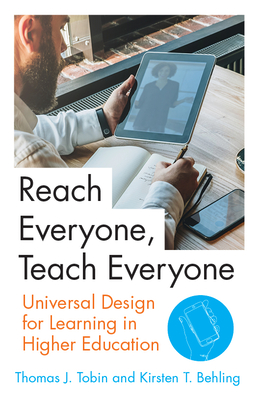 Reach Everyone, Teach Everyone: Universal Design for Learning in Higher Education - Thomas J. Tobin