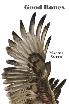 Good Bones: Poems - Maggie Smith