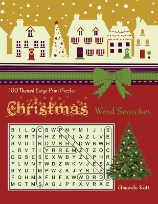 Christmas Word Searches: 100 Large Print Puzzles - Amanda Kott