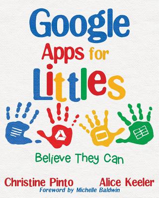 Google Apps for Littles: Believe They Can - Christine Pinto