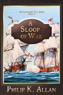 A Sloop of War - Philip K. Allan
