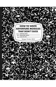 How to Write Adventure Modules That Don't Suck - Goodman Games