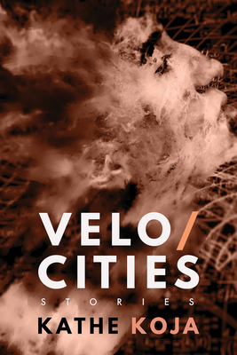 Velocities: Stories - Kathe Koja