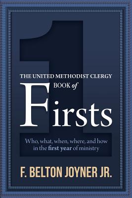 The United Methodist Clergy Book of Firsts - F. Belton Joyner Jr