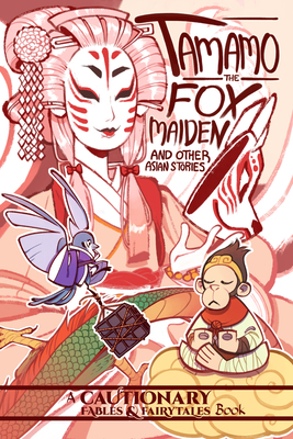 Tamamo the Fox Maiden: And Other Asian Stories - Kel Mcdonald