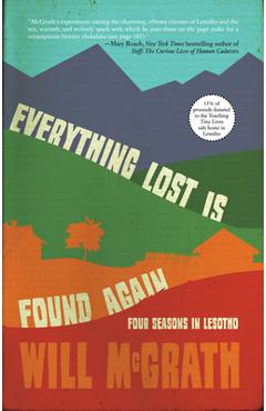 Poza produsului Everything Lost Is Found Again: Four Seasons in Lesotho - Will Mcgrath