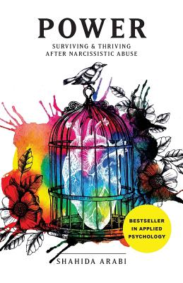 Power: Surviving and Thriving After Narcissistic Abuse: A Collection of Essays on Malignant Narcissism and Recovery from Emot - Thought Catalog
