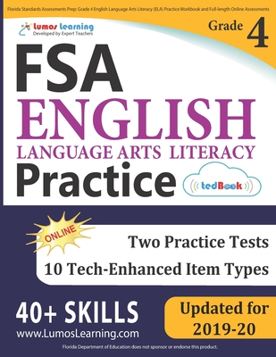 Florida Standards Assessments Prep: Grade 4 English Language Arts Literacy (ELA) Practice Workbook and Full-length Online Assessments: FSA Study Guide - Lumos Learning