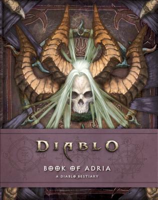 Book of Adria: A Diablo Bestiary - Robert Brooks