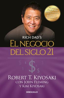 El Negocio del Siglo 21 = The Business of the 21st Century - Robert T. Kiyosaki