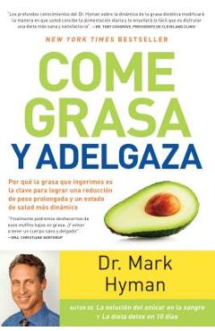 Coperta cărții 'Come Grasa Y Adelgaza: Por Que La Grasa Que Comemos Es La Clave Para Acelerar El Metabolismo / Eat Fat, Get Thin - Mark'