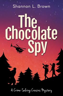 The Chocolate Spy (The Crime-Solving Cousins Mysteries Book 3) - Shannon L. Brown